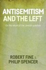 Antisemitism and the left On the return of the Jewish question