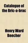 Catalogue of the BricABrac Rare Oriental Rugs Oil Paintings Furniture Fine Curtains Large Collection of Fine Old Engravings and Etchings