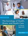 The Sociology of Health Illness and Health Care A Critical Approach
