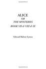 Alice Or The Mysteries Book VII  VIII  IX