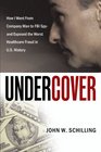 Undercover How I Went From Company Man To FBI Spy And Exposed The Worst Healthcare Fraud In U S History