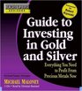 Rich Dad's Advisors Guide to Investing In Gold and Silver Everything You Need to Know to Profit from Precious Metals Now