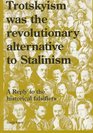 Trotskyism Was the Revolutionary Alternative to Stalinism A Lecture by David North Delivered at Glasgow University October 25 1995