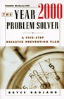 The Year 2000 Problem Solver A FiveStep Disaster Prevention Plan