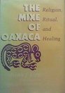 The Mixe of Oaxaca Religion Ritual and Healing