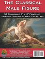 The Classical Male Figure 50 Frameable 8 x 10 Prints of Exquisite Historical Male Figure Art