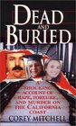 Dead and Buried: A Shocking Account of Rape, Torture, and Murder on the California Coast