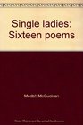 Single Ladies Sixteen Poems