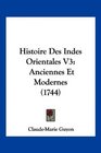 Histoire Des Indes Orientales V3 Anciennes Et Modernes