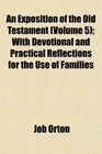 An Exposition of the Old Testament  With Devotional and Practical Reflections for the Use of Families