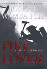 Fire Lover A True Story