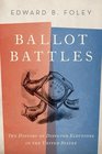 Ballot Battles A History of Disputed Elections