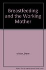 Breastfeeding and the Working Mother