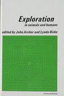Explorations in Humans and Animals