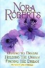 Daring to dream / Holding the dream / Finding the dream (Dream trilogy)