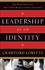 Leadership as an Identity The Four Traits of Those Who Wield Lasting Influence