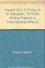 Impact of U S Policy in El Salvador 197985