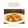 Delectable Italian Dishes For Family and Friends