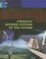 Strategic Defense Systems of the Future