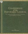 Confessions of the Reformed Church: The Augsburg, Westminister & Heidelberg Confessions