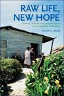 Raw Life New Hope Decency Housing and Everyday Life in a PostApartheid Community