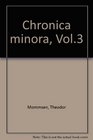 Chronica minora Vol3