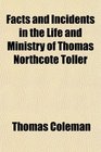 Facts and Incidents in the Life and Ministry of Thomas Northcote Toller