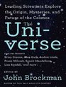 The Universe Leading Scientists Explore the Origin Mysteries and Future of the Cosmos Library Edition