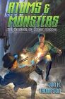 Atoms and Monsters (Casebook of Johnny Sundown, Bk 1)