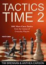 Tactics Time 2 1001 More Chess Tactics from the Games of Everyday Players