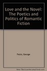 Love and the Novel  The Poetics and Politics of Romantic Fiction