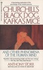 Churchill's Black Dog Kafka's Mice and Other Phenomena of the Human Mind
