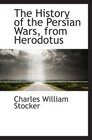 The History of the Persian Wars from Herodotus