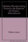 Holiday Woodworking Projects 90 Patterns for Festive Decorations