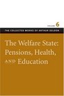 WELFARE STATE PENSIONS HEALTH AND EDUCATION VOL 6 THE