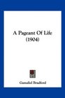 A Pageant Of Life