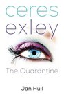 Ceres Exley: The Quarantine