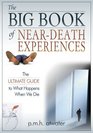 The Big Book of Near Death Experiences The Ultimate Guide to What Happens When We Die
