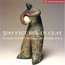 500 Figures in Clay: Ceramic Artists Celebrate the Human Form (A Lark Ceramics Book)