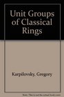 Unit Groups of Classical Rings