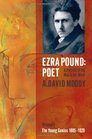 Ezra Pound Poet I The Young Genius 18851920