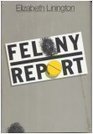 Felony Report