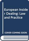 European Insider Dealing Law and Practice