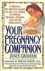 Your Pregnancy Companion : Month-by-Month Guide to All You Need to Know Before, During, and After