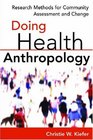Doing Health Anthropology Research Methods for Community Assessment and Change