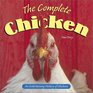 The Complete Chicken An Entertaining History of Chickens