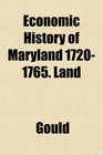 Economic History of Maryland 17201765 Land