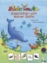 Geschichten vom kleinen Delfin Mit Bildern lesen lernen
