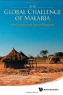 The Global Challenge of Malaria  Past Lessons and Future Prospects