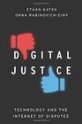 Digital Justice Technology and the Internet of Disputes